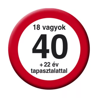   Nem vagyok 40... Sebességkorlátozó Szülinapi Kitűző - 5,5 cm